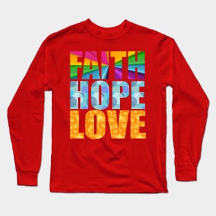 FAITH HOPE LOVE Long Sleeve T-Shirt